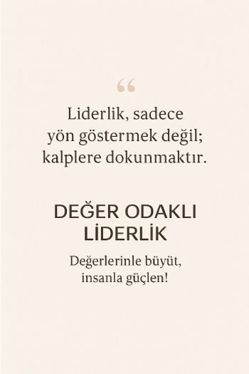 DEĞER ODAKLI LİDERLİK
